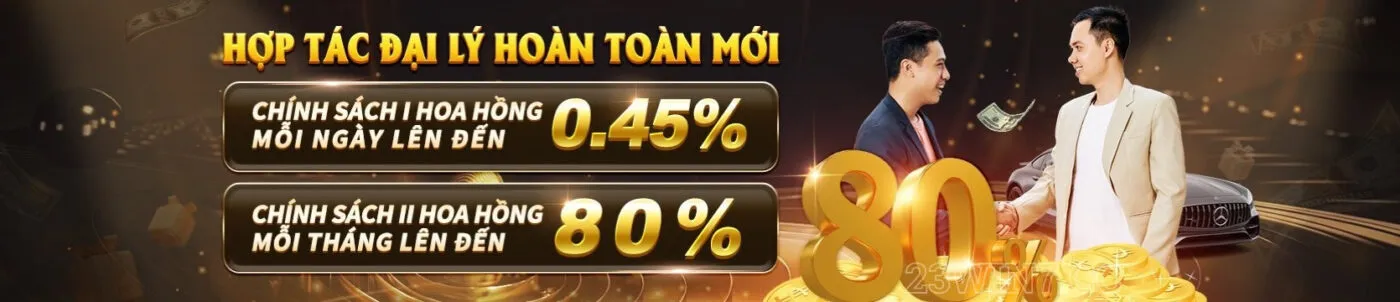 đại lý 23win kiếm tiền thật đến 80% hoa hồng