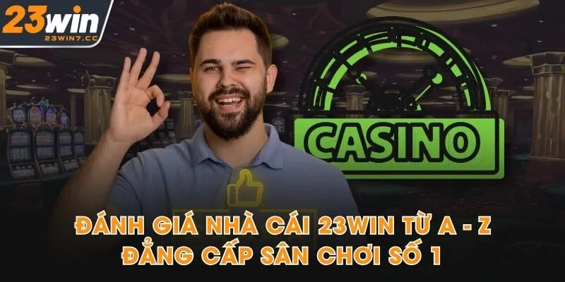 Đánh Giá Nhà Cái 23Win
